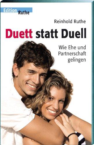 Duett statt Duell: Wie Ehe und Partnerschaft gelingen