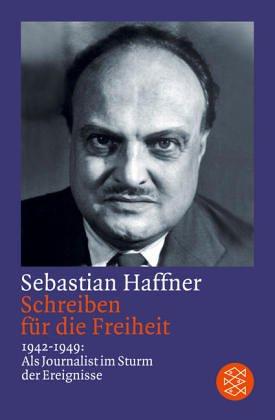 Schreiben für die Freiheit: 1942-1949: Als Journalist im Sturm der Ereignisse