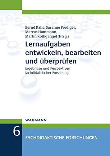 Lernaufgaben entwickeln, bearbeiten und überprüfen: Ergebnisse und Perspektiven fachdidaktischer Forschung (Fachdidaktische Forschungen)