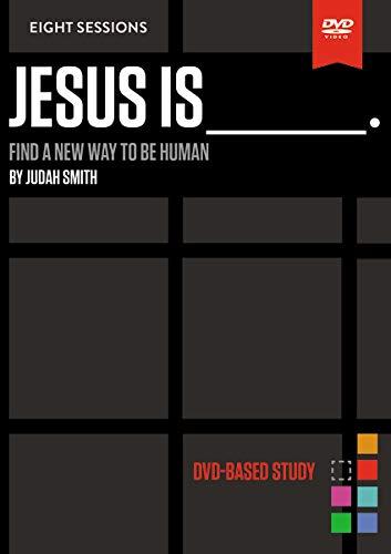 Jesus Is: Find a New Way to Be Human