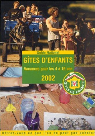 Gites d'Enfants: 2002: Holidays with Children between 4 & 16 Years (Les gites de France)