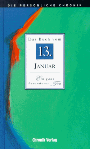 Die Persönliche Chronik, in 366 Bdn., 13. Januar