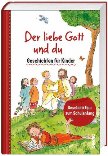 Der liebe Gott und du: Geschichten für Kinder