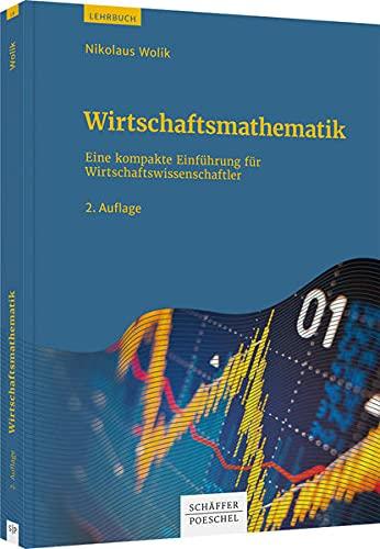 Wirtschaftsmathematik: Eine kompakte Einführung für Wirtschaftswissenschaftler