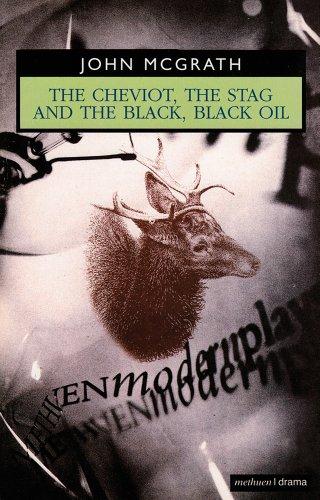 The Cheviot, the Stag and the Black, Black Oil (Methuen Drama Modern Plays)