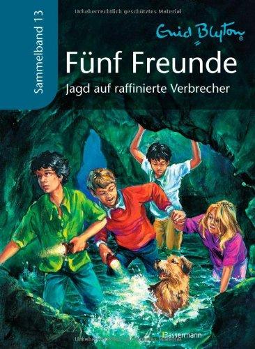 Fünf Freunde - Jagd auf raffinierte Verbrecher: Sammelband 13