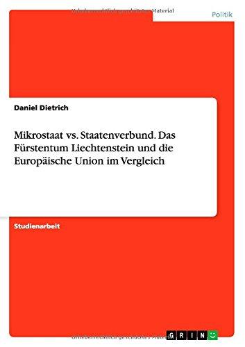 Mikrostaat vs. Staatenverbund. Das Fürstentum Liechtenstein und die Europäische Union im Vergleich