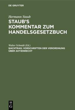 Vorschriften der Verordnung über Aktienrecht: Vom 19. Sept. 1931 (Hermann Staub: Staub’s Kommentar zum Handelsgesetzbuch)