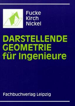 Darstellende Geometrie für Ingenieure