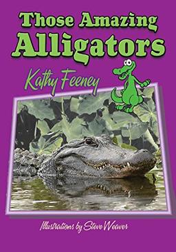 Those Amazing Alligators (Those Amazing Animals)