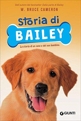 Storia di Bailey. La storia di un cane e del suo bambino