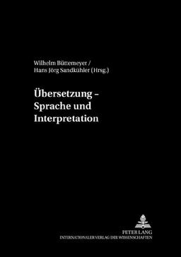 Übersetzung - Sprache und Interpretation (Philosophie und Geschichte der Wissenschaften)