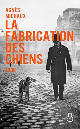 La fabrication des chiens. Vol. 1. 1889