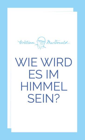 Wie wird es im Himmel sein?