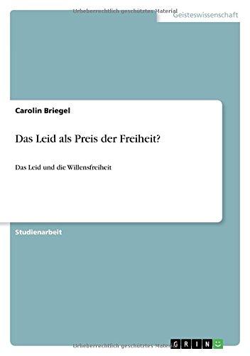 Das Leid als Preis der Freiheit?: Das Leid und die Willensfreiheit