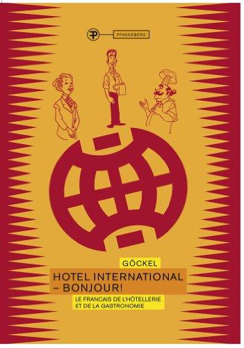 Hotel international. Bonjour!: Le francais de l'hotellerie et de la gastronomie