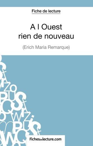 Fiche de lecture : A l'Ouest rien de nouveau d'Erich Maria Remarque : Analyse complète de l'oeuvre