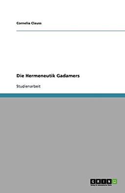 Die Hermeneutik Gadamers