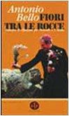 Fiori tra le rocce. Itinerario di riflessione per l'Avvento e il Natale (Scrigni)