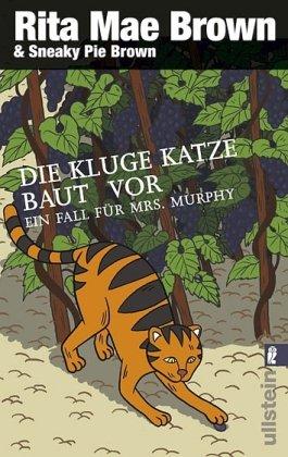 Die kluge Katze baut vor: Ein Fall für Mrs. Murphy (Ein Mrs.-Murphy-Krimi)