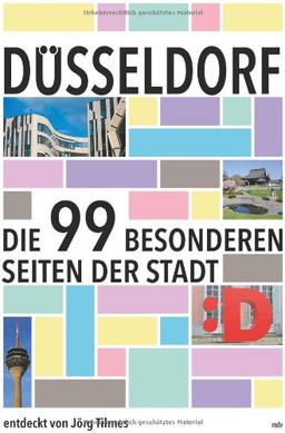 Düsseldorf: Die 99 besonderen Seiten der Stadt