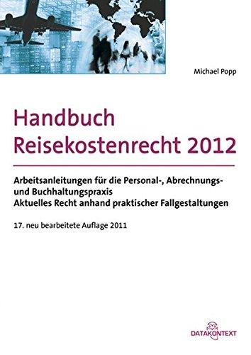 Handbuch Reisekostenrecht 2012: Aktuelles Recht anhand praktischer Fallgestaltung