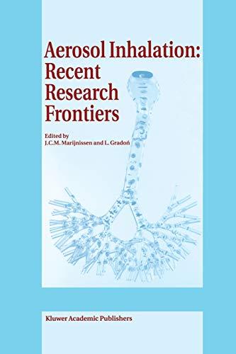 Aerosol Inhalation: Recent Research Frontiers: Prodeedings of the International Workshop on Aerosol Inhalation, Lung Transport, Deposition and the . . ... Warsaw, Poland, September 14–16, 1995