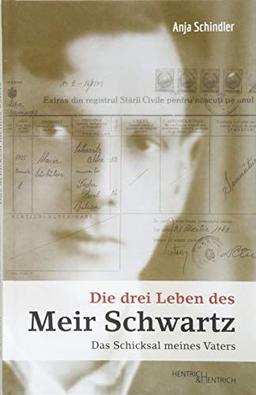 Die drei Leben des Meir Schwartz: Das Schicksal meines Vaters