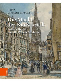 Die Macht der Kunstkritik: Ludwig Hevesi und die Wiener Moderne . Übersetzung aus dem Ungarischen