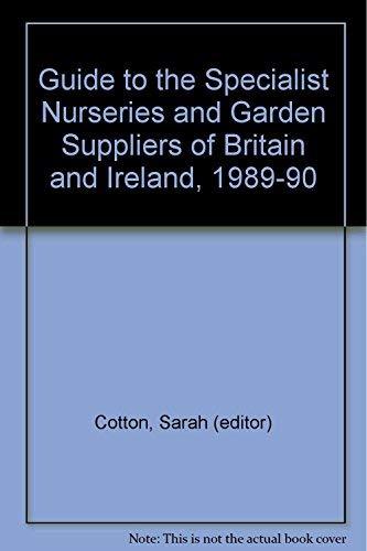 Guide to the Specialist Nurseries and Garden Suppliers of Britain and Ireland/1988-9