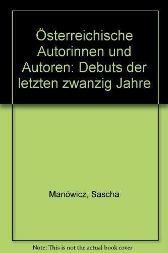 Österreichische Autorinnen und Autoren. Debuts der letzten zwanzig Jahre