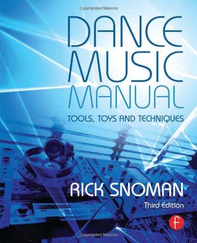 Dance Music Manual: Tools, Toys, and Techniques