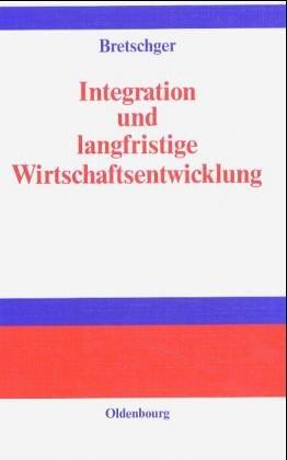 Integration und langfristige Wirtschaftsentwicklung