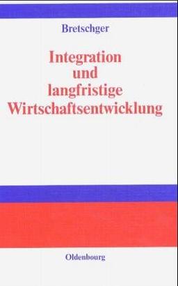 Integration und langfristige Wirtschaftsentwicklung