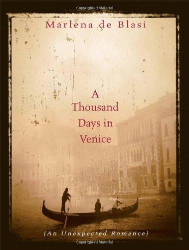 A Thousand Days in Venice: An Unexpected Romance