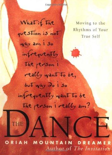 The Dance: Moving To the Rhythms of Your True Self