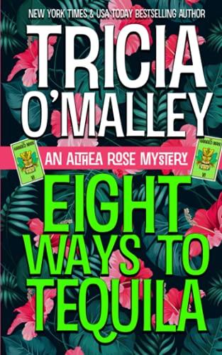 Eight Ways to Tequila: A Paranormal Cozy Mystery (The Althea Rose series, Band 8)