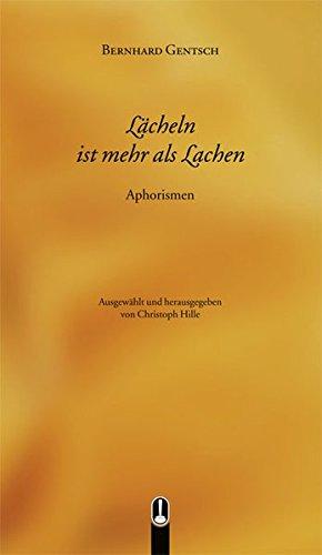 Lächeln ist mehr als Lachen: Aphorismen