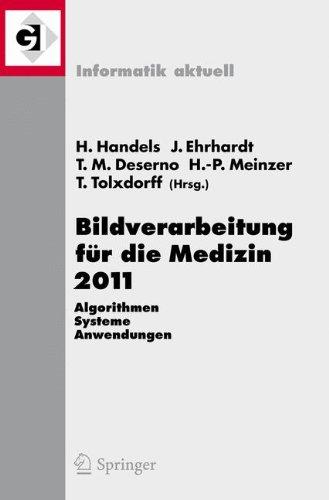 Bildverarbeitung für die Medizin 2011: Algorithmen Systeme Anwendungen (German and English Edition) (Informatik aktuell)