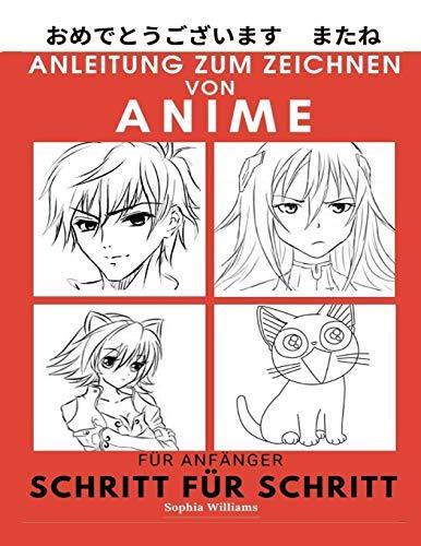 Anleitung zum Zeichnen von Anime für Anfänger Schritt für Schritt: Manga- und Anime-Zeichentutorials Buch 1