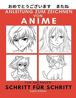 Anleitung zum Zeichnen von Anime für Anfänger Schritt für Schritt: Manga- und Anime-Zeichentutorials Buch 1