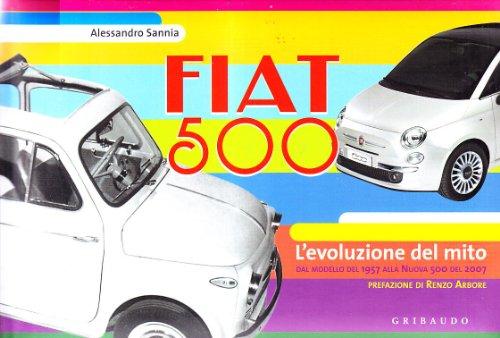 Fiat 500. L'evoluzione del mito. Ediz. italiana e inglese