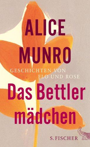 Das Bettlermädchen: Geschichten von Flo und Rose