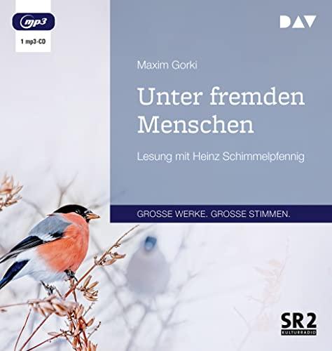 Unter fremden Menschen: Lesung mit Heinz Schimmelpfennig (1 mp3-CD)