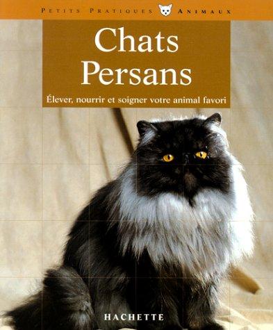 Chats persans : bien les comprendre et bien les soigner