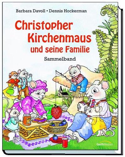 Christopher Kirchenmaus und seine Familie: Sammelband