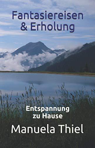 Fantasiereisen & Erholung: Entspannung zu Hause (Harmonie-Edition, Band 3)