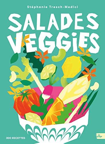 Salades veggies : 300 recettes