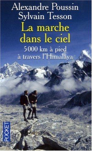 La marche dans le ciel : 5000 kilomètres à pied à travers l'Himalaya