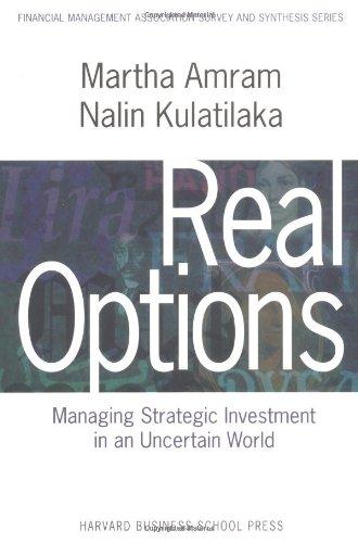 Real Options: Managing Strategic Investment in an Uncertain World (Financial Management Association Survey and Synthesis Series)